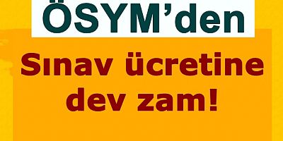 ÖSYM’den sınav ücretine dev zam!