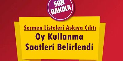 Oy Kullanma Saatleri Belirlendi