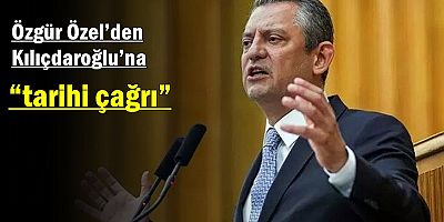 Özgür Özel’den Kemal Kılıçdaroğlu’na “tarihi çağrı”