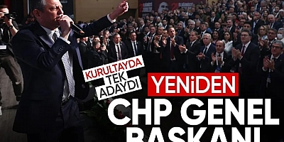 Özgür Özel yeniden CHP'nin Genel Başkanı oldu