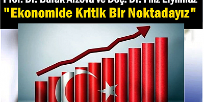 Prof. Dr. Arzova: Ekonomide Kritik Bir Noktadayız