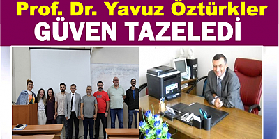Prof. Dr. Yavuz Öztürkler güven tazeledi