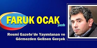 Resmî Gazete’de Yayımlanan ve Görmezden Gelinen Gerçek