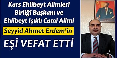 S. AHMET ERDEM'İN EŞİ VEFAT ETTİ