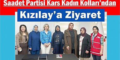 Saadet Partisi Kars Kadın Kolları’ndan Kızılay’a Ziyaret