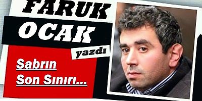 Sabrın Son Sınırı...