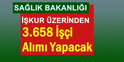 Sağlık Bakanlığı 3.658 İşçi Alımı Yapacak