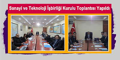 Sanayi ve Teknoloji İşbirliği Kurulu Toplantısı Yapıldı