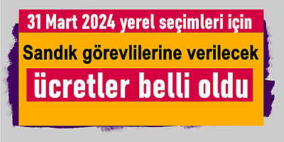 Sandık görevlilerine verilecek ücretler belli oldu