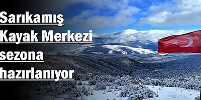 Sarıkamış Kayak Merkezi sezona hazırlanıyor