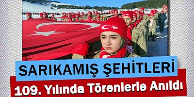 Sarıkamış Şehitleri 109. Yılında Törenlerle Anıldı