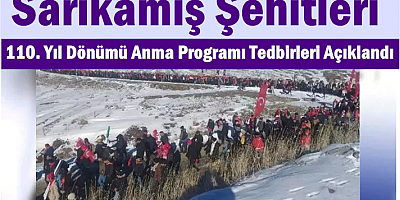 SARIKAMIŞ ŞEHİTLERİNİ ANMA PROGRAMI AÇIKLANDI