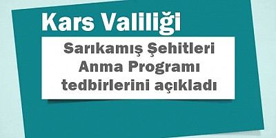 Sarıkamış Şehitleri anma tedbirleri açıklandı