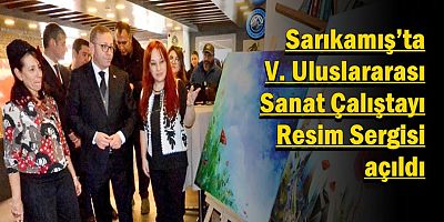 Sarıkamış’ta V. Uluslararası Sanat Çalıştayı 