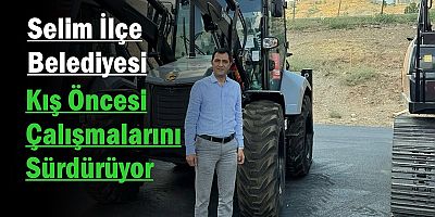 Selim İlçe Belediyesi Kış Öncesi Çalışmalarını Sürdürüyor