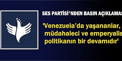 SES PARTİSİ'NDEN BASIN AÇIKLMASI