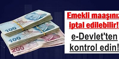 SGK uyardı: Emekli maaşınız iptal edilebilir