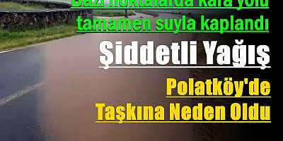 Şiddetli Yağış Polatköy'de Taşkına Neden Oldu