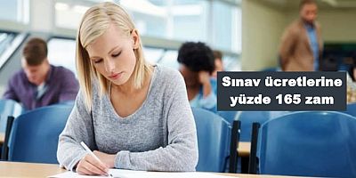 Sınav ücretlerine yüzde 165 zam