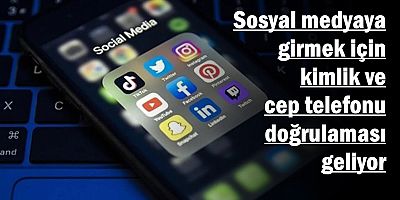 Sosyal Medya için kimlik ve cep telefonu doğrulaması geliyor