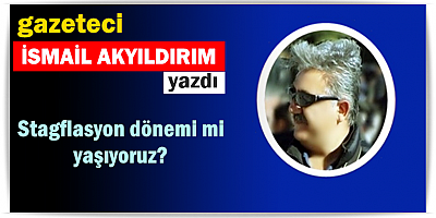 Stagflasyon dönemi mi yaşıyoruz?
