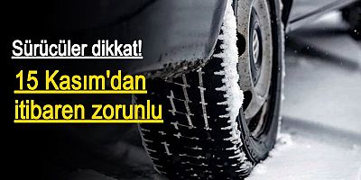 Sürücüler dikkat! 15 Kasım'dan itibaren zorunlu