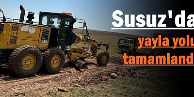 Susuz'da yayla yolu tamamlandı