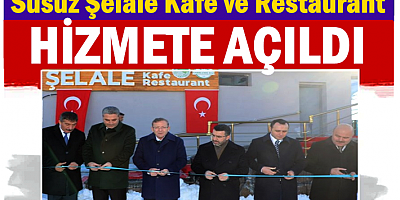 Susuz Şelale Kafe ve Restaurant açıldı