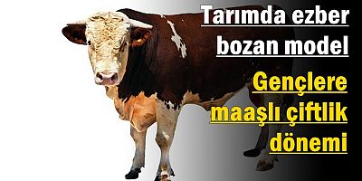 Tarımda ezber bozan model: Gençlere maaşlı çiftlik dönemi