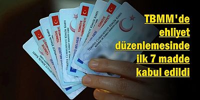 TBMM'de ehliyet düzenlemesinde ilk 7 madde kabul edildi