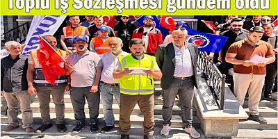 Toplu İş Sözleşmesi gündem oldu