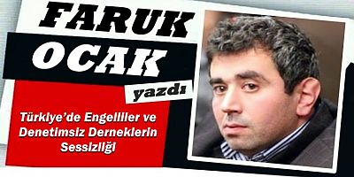 Türkiye’de Engelliler ve Denetimsiz Derneklerin Sessizliği
