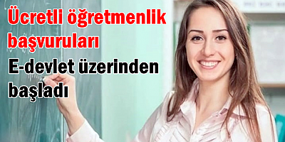 Ücretli öğretmenlik başvuruları e-devlet üzerinden başladı