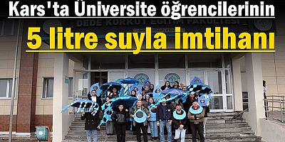 Üniversite öğrencilerinin 5 litre suyla imtihanı