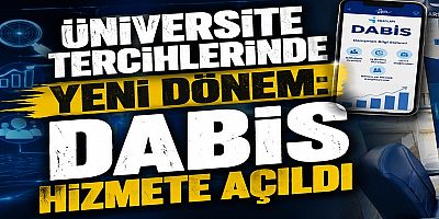 Üniversite Tercihlerinde Yeni Dönem: DABİS Hizmete Açıldı