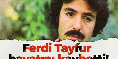 Ünlü Sanatçı Ferdi Tayfur Hayatını Kaybetti