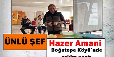 Ünlü Şef Hazer Amani Boğatepe köyünde çekim yaptı