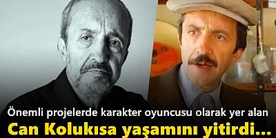 Usta oyuncu Can Kolukısa yaşamını yitirdi