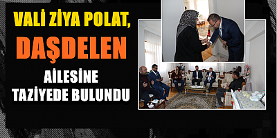 Vali Polat, Gazeteci Ercüment Daşdelen'in  ailesine taziyede bulundu