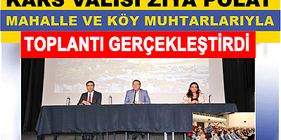 Vali Polat Muhtarlarla Bir Araya Geldi