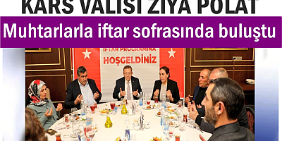 Vali Polat, muhtarlarla iftar sofrasında buluştu