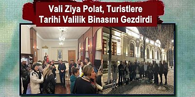 Vali Polat, Turistlere Tarihi Valilik Binasını Gezdirdi