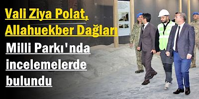 Vali Ziya Polat, Allahuekber Dağları Milli Parkı'nda 