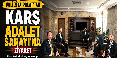 Vali Ziya Polat'tan Kars Adalet Sarayı'na Ziyaret