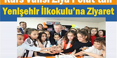 Vali Ziya Polat’tan Yenişehir İlkokulu’na Ziyaret