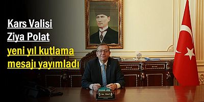Vali Ziya Polat Yeni Yıl Mesajı Yayımladı