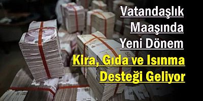 Vatandaşlık Maaşında Yeni Dönem