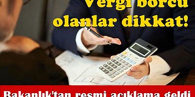 Vergi borcu olanlar dikkat! 