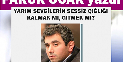 YARIM SEVGİLERİN SESSİZ ÇIĞLIĞI...