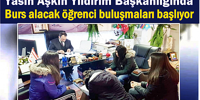 Yasin -Yıldırım başkanlığında, burs alacak öğrenci buluşmaları başlıyor